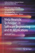 Meta Heuristic Techniques in Software Engineering and Its Applications: METASOFT 2022