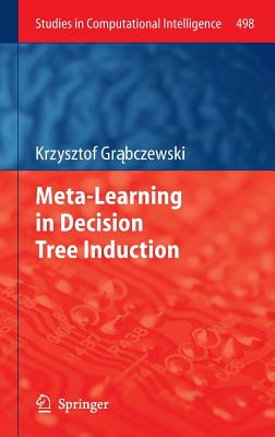 Meta-Learning in Decision Tree Induction - Grabczewski, Krzysztof