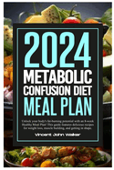 Metabolic Confusion Diet Meal Plan: Unlock your body's fat-burning potential with an 8-week Healthy Meal Plan! This guide features delicious recipes for weight loss, muscle building, and getting in shape.