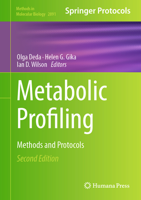 Metabolic Profiling: Methods and Protocols - Deda, Olga (Editor), and Gika, Helen G (Editor), and Wilson, Ian D (Editor)