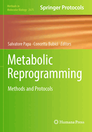 Metabolic Reprogramming: Methods and Protocols