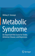 Metabolic Syndrome: An Important Risk Factor for Stroke, Alzheimer Disease, and Depression
