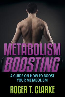 Metabolism Boosting - Clarke, Roger T