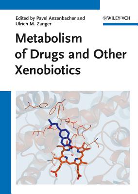 Metabolism of Drugs and Other Xenobiotics - Anzenbacher, Pavel (Editor), and Zanger, Ulrich M. (Editor)