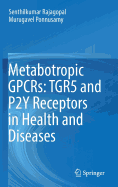 Metabotropic Gpcrs: Tgr5 and P2y Receptors in Health and Diseases