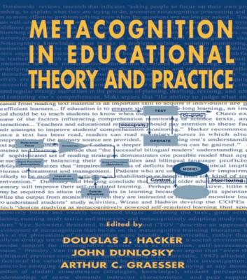 Metacognition in Educational Theory and Practice - Hacker, Douglas J (Editor), and Dunlosky, John (Editor), and Graesser, Arthur C (Editor)
