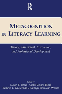 Metacognition in Literacy Learning: Theory, Assessment, Instruction, and Professional Development