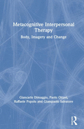 Metacognitive Interpersonal Therapy: Body, Imagery and Change