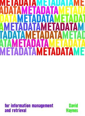 Metadata for Information Management and Retrieval - Haynes, David