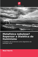 Metaf?sica nebulosa? Repensar a Dial?tica do Iluminismo