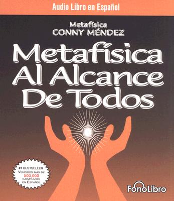 Metafisica al Alcance de Todos - Mendez, Conny, and Varas, Isabel (Read by)