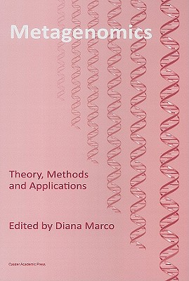 Metagenomics: Theory, Methods and Applications - Marco, Diana (Editor)