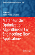 Metaheuristic Optimization Algorithms in Civil Engineering: New Applications