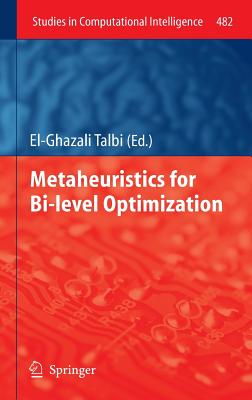 Metaheuristics for Bi-Level Optimization - Talbi, El-Ghazali (Editor)