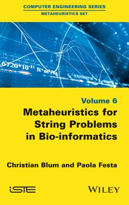 Metaheuristics for String Problems in Bio-Informatics - Blum, Christian, and Festa, Paola