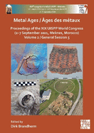 Metal Ages / ges des mtaux: Proceedings of the XIX UISPP World Congress (2-7 September 2021, Meknes, Morocco) Volume 2, General Session 5