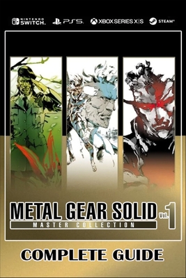 Metal Gear Solid Master Collection Vol 1 Complete Guide: Tips, Tricks, Strategies and much more - Tom Curtis