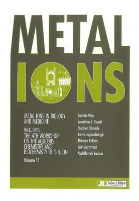 Metal Ions in Biology & Medicine: Volume 11 -- Including the 4th Workshop on the Aqueous Chemistry & Biochemitry of Silicon - Pele, Laetitia (Editor)