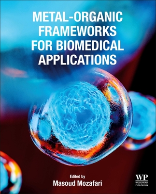 Metal-Organic Frameworks for Biomedical Applications - Mozafari, Masoud (Editor)