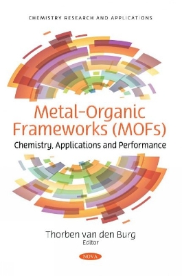 Metal-Organic Frameworks (MOFs): Chemistry, Applications and Performance - van den Burg, Thorben (Editor)