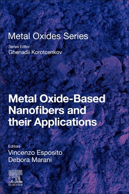 Metal Oxide-Based Nanofibers and Their Applications - Esposito, Vincenzo (Editor), and Marani, Debora (Editor)