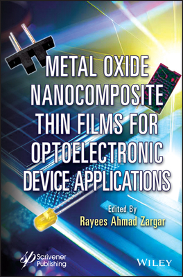 Metal Oxide Nanocomposite Thin Films for Optoelectronic Device Applications - Zargar, Rayees Ahmad (Editor)