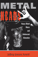 Metalheads: Heavy Metal Music and Adolescent Alienation