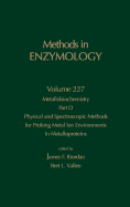 Metallobiochemistry, Part D: Physical and Spectroscopic Methods for Probing Metal Ion Environments in Metalloproteins: Volume 227