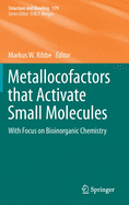 Metallocofactors That Activate Small Molecules: With Focus on Bioinorganic Chemistry