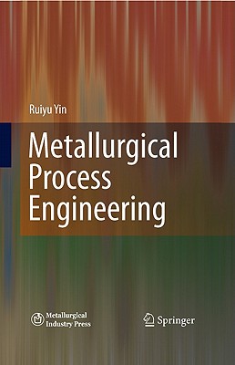 Metallurgical Process Engineering - Yin, Ruiyu