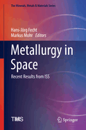 Metallurgy in Space: Recent results from ISS