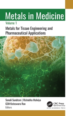 Metals in Medicine: Volume 1: Metals for Tissue Engineering and Pharmaceutical Applications - Sundram, Sonali (Editor), and Malviya, Rishabha (Editor), and Rao, Gsn Koteswara (Editor)