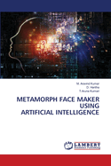 Metamorph Face Maker Using Artificial Intelligence