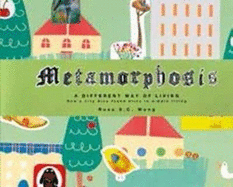 Metamorphosis: A Different Way of Living - How a City Diva Found Bliss in Simple Living