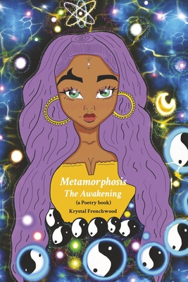 Metamorphosis: The Awakening (a Poetry Book) - Frenchwood, Krystal, and Archibald, Alonzo (Editor)