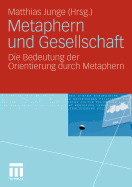 Metaphern Und Gesellschaft: Die Bedeutung Der Orientierung Durch Metaphern