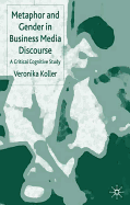 Metaphor and Gender in Business Media Discourse: A Critical Cognitive Study