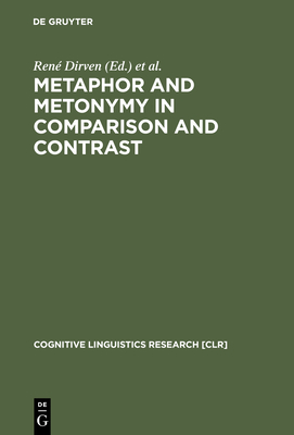 Metaphor and Metonymy in Comparison and Contrast - Dirven, Ren (Editor), and Prings, Ralf (Editor)