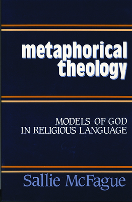 Metaphorical Theology - McFague, Sallie