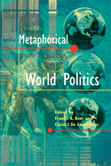 Metaphorical World Politics