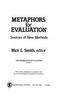 Metaphors for Evaluation: Sources of New Methods - Smith, Nick L, PhD