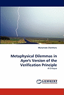 Metaphysical Dilemmas in Ayer's Version of the Verification Principle