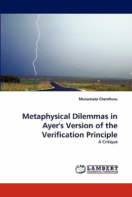 Metaphysical Dilemmas in Ayer's Version of the Verification Principle - Chemhuru, Munamato