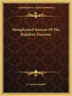 Metaphysical Sources Of The Buddhist Doctrine