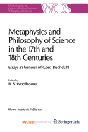 Metaphysics and Philosophy of Science in the Seventeenth and Eighteenth Centuries: Essays in Honour of Gerd Buchdahl