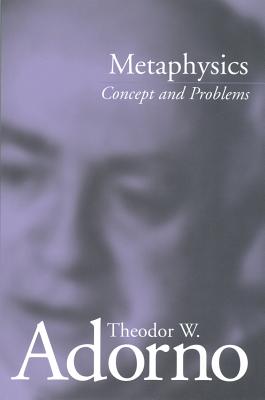 Metaphysics: Concept and Problems - Adorno, Theodor W, Professor