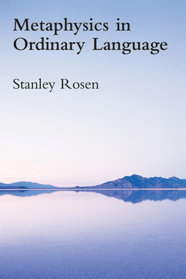 Metaphysics in Ordinary Language - Rosen, Stanley