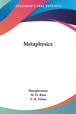 Metaphysics - Theophrastus, and Ross, W D (Translated by), and Fobes, F H (Translated by)