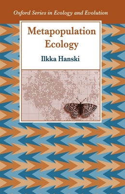 Metapopulation Ecology - Hanski, Ilkka