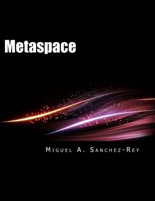 Metaspace - Sanchez-Rey, Miguel a